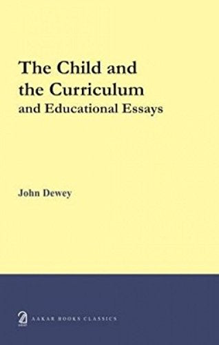 Child and the Curriculum and Other Educational Essays
