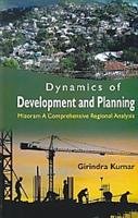 Dynamics of Development and Planning: Mizoram a Comprehensive Regional Analysis  - Paperback