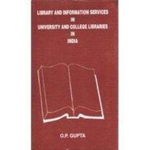 Library And Information Services In University & College Libraries In India