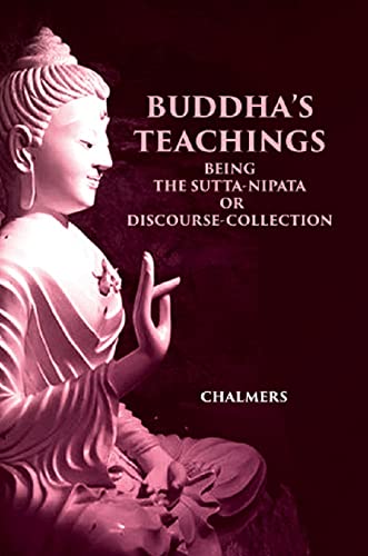 BUDDHA'S TEACHINGS: BEING THE Sutta-Nipata or Discourse-Collection - PAPERBACK