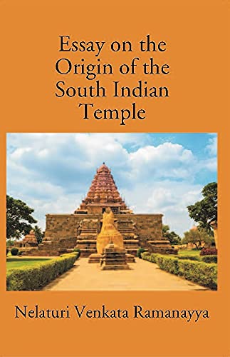 An Essay On The Origin Of The South Indian Temple - PB