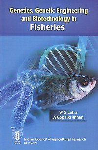 Genetics Genetic Engineering and Biotechnology in Fisheries (PB)