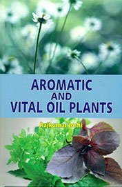 Aromatics and Vital Oil Plants