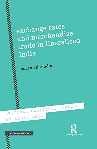 EXCHANGE RATES AND MERCHANDISE TRADE IN LIBERALISED INDIA