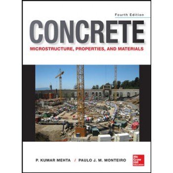 CONCRETE : MICROSTRUCTURE PROPERTIES AND MATERIALS, 4TH EDN