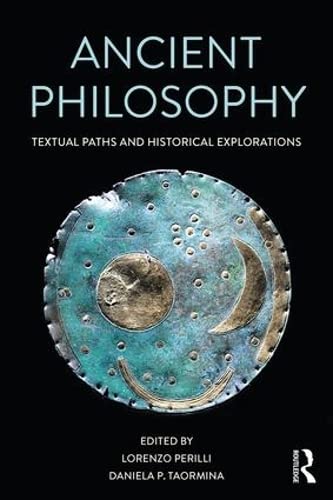 ANCIENT PHILOSOPHY: TEXTUAL PATHS AND HISTORICAL EXPLORATIONS
