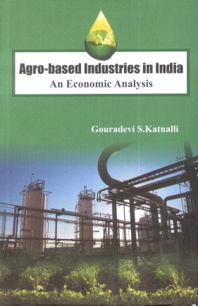Agro-Based Industries in India: An Economic Analysis