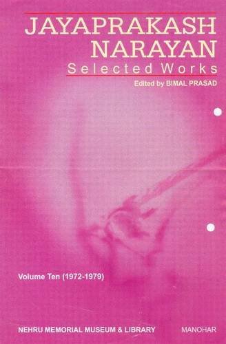 JAYAPRAKASH NARAYAN SELECTED WORKS VOL. 10: 1972-1979