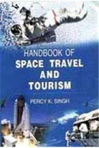 Handbook of Space Travel And Tourism