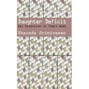 Daughter Deficit : Sex Selection in Tamil Nadu