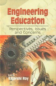 ENGINEERING EDUCATION: Perspectives, Issues and Concerns