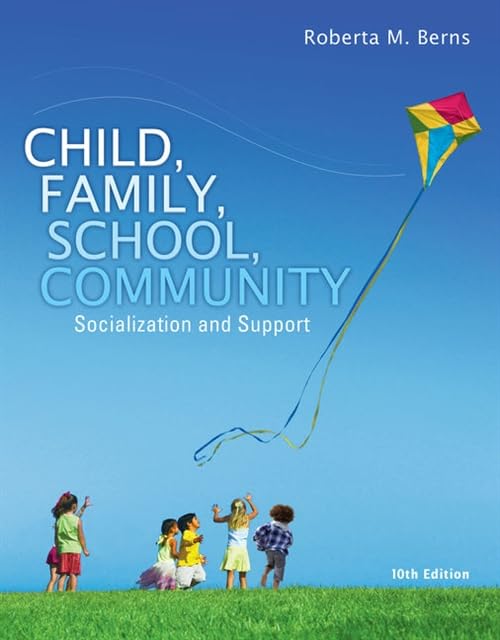 CHILD FAMILY SCHOOL COMMUNITY: SOCIALIZATION AND SUPPORT, 10TH EDITION