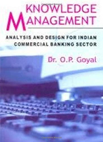 Knowledge Management Analysis and Design For Indian Commercial Banking Sector -Hardcover