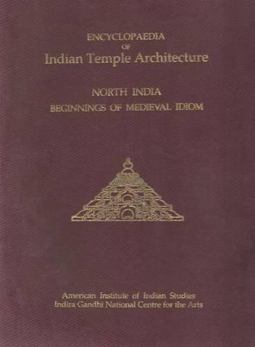 ENCYCLOPAEDIA OF INDIAN TEMPLE ARCHITECTURE: VOL. 2, PART 3 (2 BOOKS) NORTH INDIA: BEGINNINGS OF MEDIEVAL IDIOM C. A.D. 900-1000