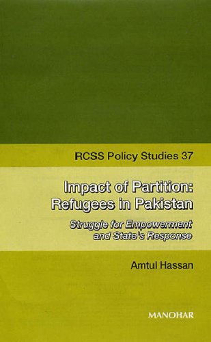 IMPACT OF PARTITION: REFUGEES IN PAKISTAN STRUGGLE FOR EMPOWERMENT AND STATE`S RESPONSE RCSS POLICY STUDIES 37