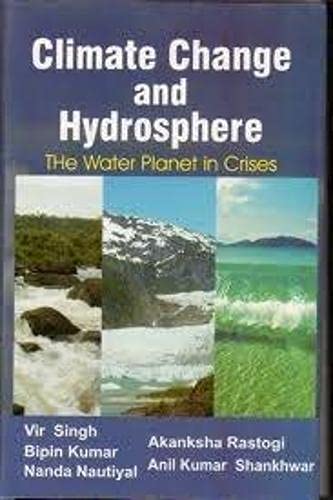 Climate Change and Hydrosphere the Water Planet in Crises