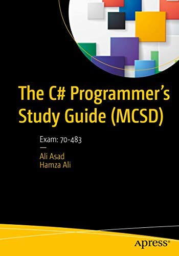 C# Programmer’s Study Guide (MCSD): Exam: 70-483 (The)