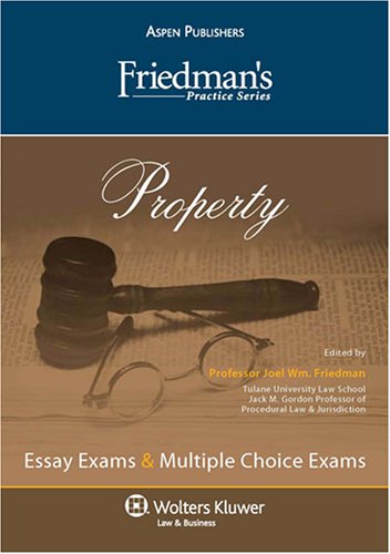FRIEDMANS PRACTICE SERIES: PROPERTY
