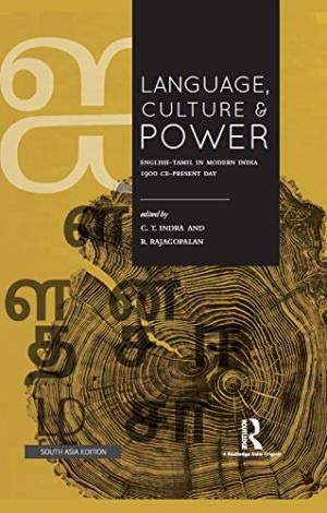 LANGUAGE CULTURE AND POWER: ENGLISH-TAMIL IN MODERN INDIA 1900 CE-PRESENT DAY