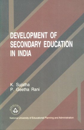 DEVELOPMENT OF SECONDARY EDUCATION IN INDIA: ACCESS, PARTICIPATION, DELIVERY MECHANISM AND FINANCING
