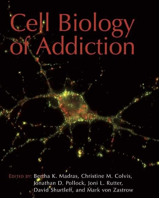 CELL BIOLOGY OF ADDICTION