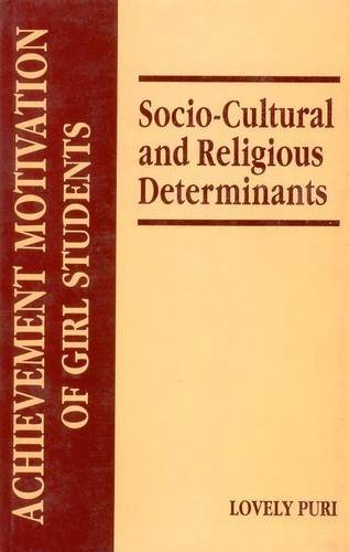 Achievement Motivation of Girl Students: Socio Cultural and Religious Determinants