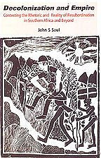 Decolonization and Empire : Contesting the Rhetoric and Reality of Resondubordination in Southern Africa and Bey