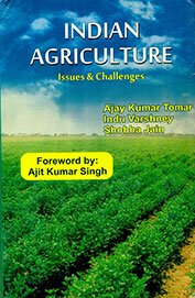 Indian Agriculture Issues and Challenges