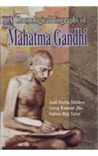 A Chronological Biography of Mahatma Gandhi  - Hardcover