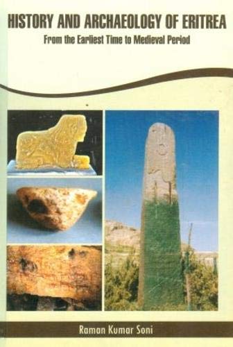 History and Archaeology of Eritrea: From The Earlier Time to Medieval Period  - Hardcover