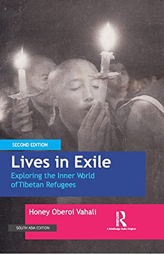 LIVES IN EXILE: EXPLORING THE INNER WORLD OF TIBETAN REFUGEES (SECOND EDITION)