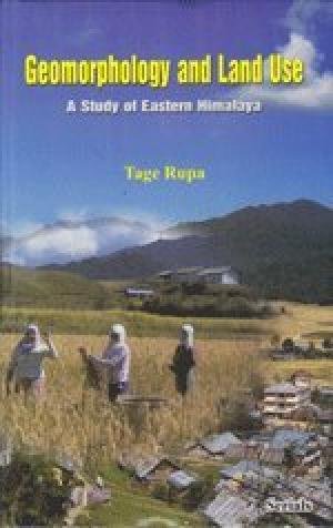 Geomorphology and Land Use: A Study of Eastern Himalaya