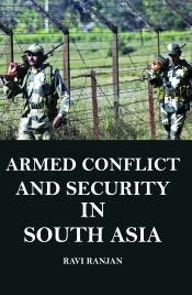 Armed Conflict and Security in South Asia