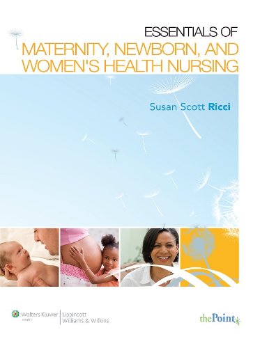 ESSENTIALS OF MATERNITY, NEWBORN, AND WOMEN'S HEALTH NURSING, INTERNATIONAL EDITION, 2E