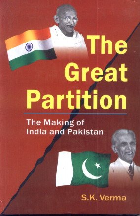 Great Partition : The Making of India and Pakistan