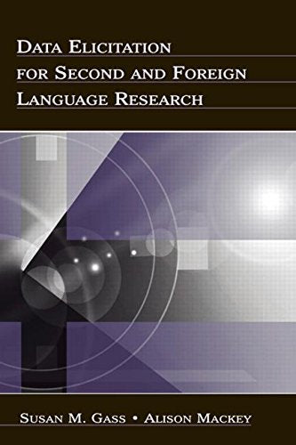 DATA ELICITATION FOR SECOND AND FOREIGN LANGUAGE RESEARCH