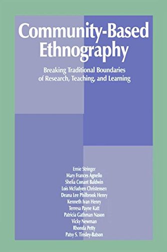 COMMUNITY-BASED ETHNOGRAPHY: BREKING TRADITIONAL BOUNDARIES OF RESEARCH, TEACHING, AND LEARNING