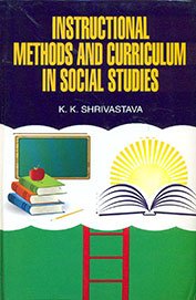 Instructional Methods and Curriculum in Social Studies