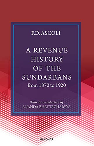 A REVENUE HISTORY OF THE SUNDARBANS FROM 1870 TO 1920