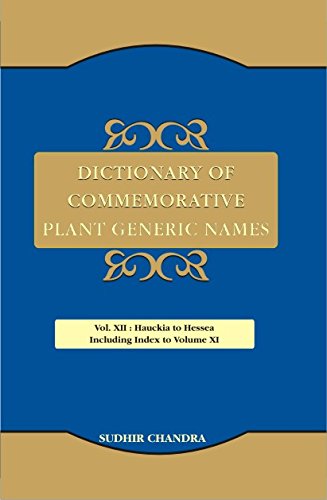 Dictionary of Commemorative Plant Generic Names Vol 12: Hauckia to Hessea