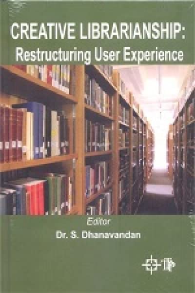Creative Librarianship: Restructuring User Experience