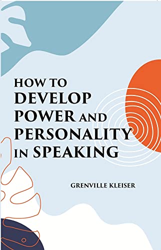 HOW TO DEVELOP POWER AND PERSONALITY IN SPEAKING