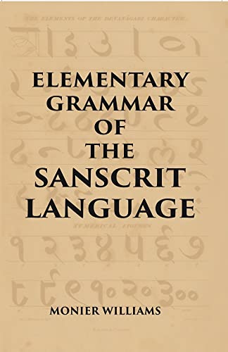 ELEMENTARY GRAMMAR OF THE SANSCRIT LANGUAGE -PAPERBACK