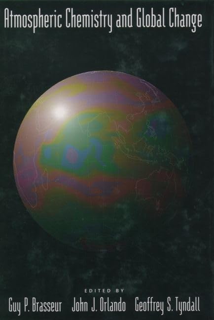 ATMOSPHERIC CHEMISTRY AND GLOBAL CHANGE (Hardcover 1999)