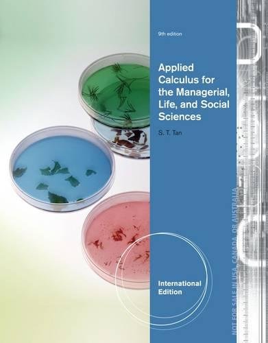 APPLIED CALCULUS FOR THE MANAGERIAL, LIFE, AND SOCIAL SCIENCES 9TH EDITION