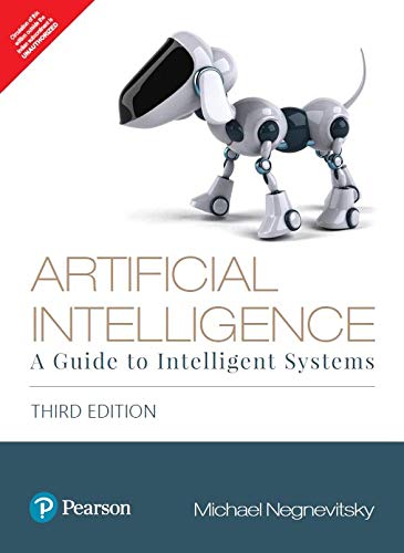 ARTIFICIAL INTELLIGENCE: A GUIDE TO INTELLIGENT SYSTEMS, 3RD EDITION