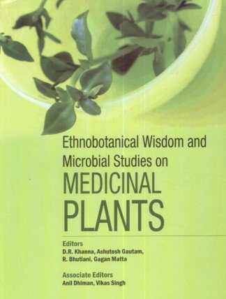 Ethnobotanical Wisdom and Microbial Studies on Medicinal Plants