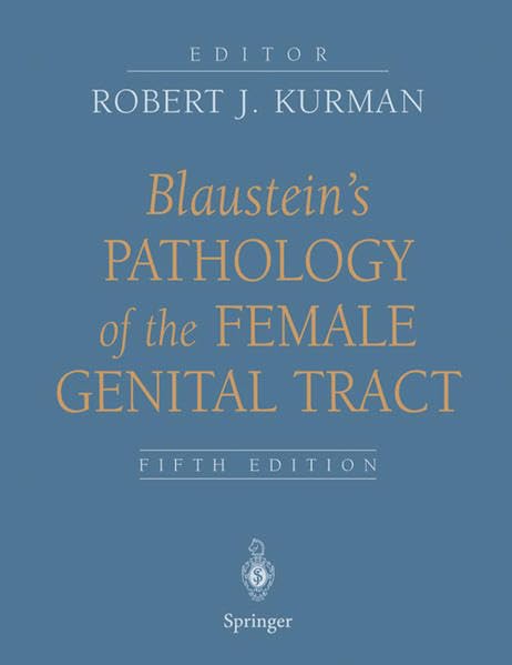 BLAUSTEINS PATHOLOGY OF THE FEMALE GENITAL TRACT (5TH EDITION)