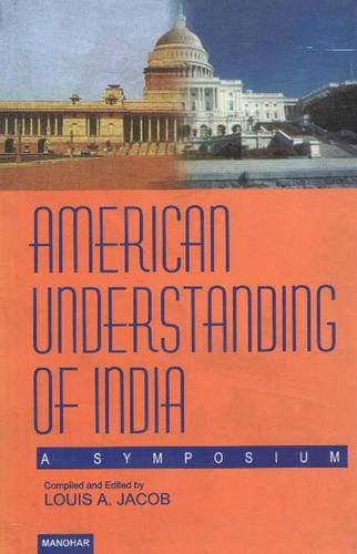 AMERICAN UNDERSTANDING OF INDIA: A SYMPOSIUM