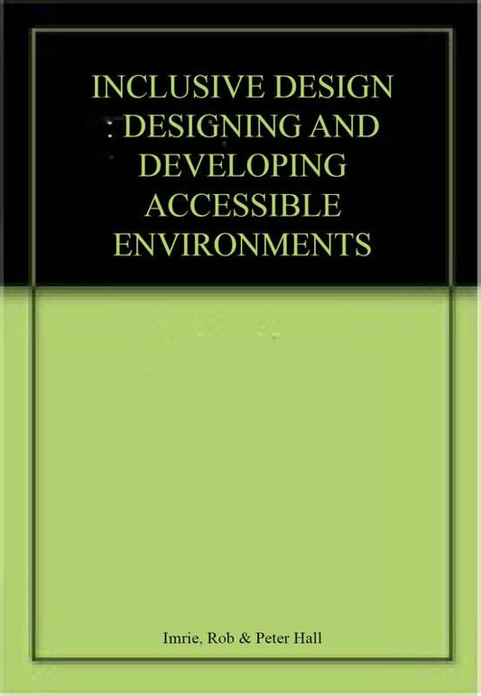 Inclusive Design: Designing and Developing Accessible Environments (PB)